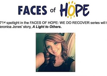 FACES OF HOPE: WE DO RECOVER …VERONICA JONES’ STORY, A LIGHT TO OTHERS