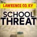 JUVENILE CHARGED WITH TERROR IN SCHOOL THREAT; TWO SEPARATE LCHS SHOOTING THREATS REPORTED BY KSP