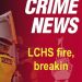 FIRE, BREAKIN AT LCHS  CAUSE UNKNOWN AMOUNT OF DAMAGE