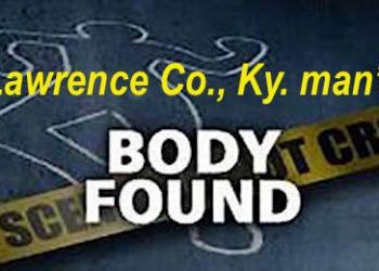 BODY IDENTIFIED AS LAWRENCE CO., KY. MAN