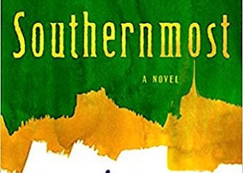 NEW NOVEL BY SILAS HOUSE, SOUTHERNMOST, EXAMINES RELIGIOUS FAITH AND GAY RIGHTS IN RURAL AMERICA