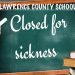 LAWRENCE SCHOOLS CLOSED FOR SICKNESS REST OF WEEK