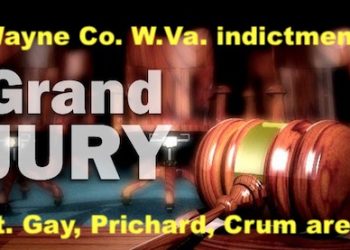 WAYNE COUNTY, W.VA.  INDICTMENTS – July 2019