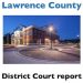 LAWRENCE CO DISTRICT COURT REPORT: Deeds, Marriages, Civil suits and District Court docket