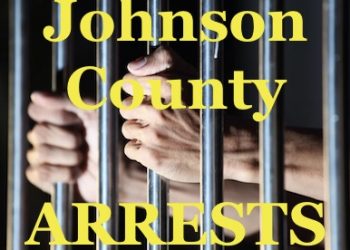JOHNSON COUNTY ARREST LIST & REPORTS – APRIL 12-26, 2020