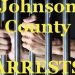 JOHNSON COUNTY ARREST LIST & REPORTS – JUNE 15-26, 2020
