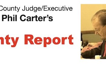 COUNTY REPORT:  County judge/exec Phil Carter