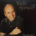 SATURDAY, SEPTEMBER 17, 2016 AT 6 PM Wade Spencer in concert