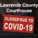 LAWRENCE CO. COURTHOUSE CLOSED UNTIL NOVEMBER 30, CARTER ORDERS