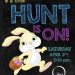 THE HUNT IS ON — EASTER EGG HUNT THAT IS!!!