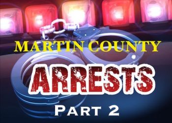 MARTIN COUNTY ARREST LIST – MARCH 18-APRIL 9, 2022