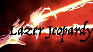 NEW FEATURE for ’23 preview: ‘LAZER JEOPARDY: YOU PROVIDE THE QUESTIONS’