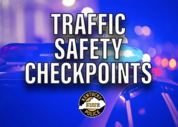 KENTUCKY STATE POLICE ASHLAND POST 14 ANNOUNCES CHECKPOINTS