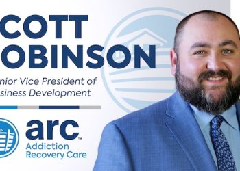 Addiction Recovery Care Promotes Scott Robinson To Senior Vice President Of Business Development