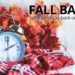 FALL BACK THIS WEEKEND — BUT WILL IT LAST LONG?